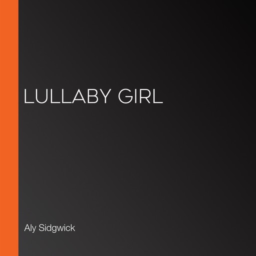 Lullaby Girl, Aly Sidgwick