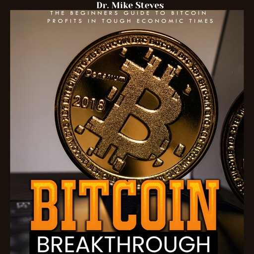 Bitcoin Breakthrough, Mike Steves