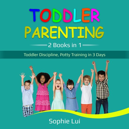 Toddler Parenting, Sophie Lui