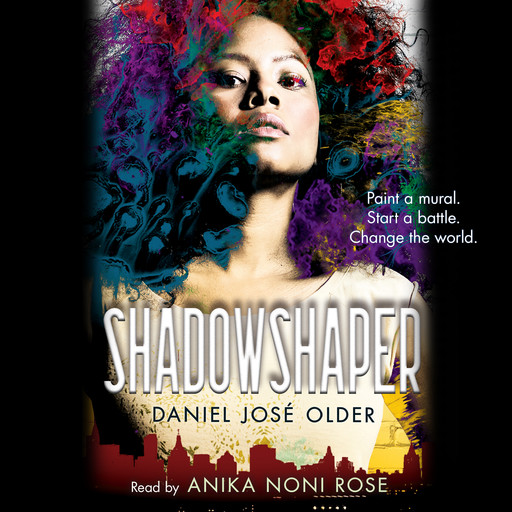Shadowshaper (The Shadowshaper Cypher, Book 1), Daniel José Older