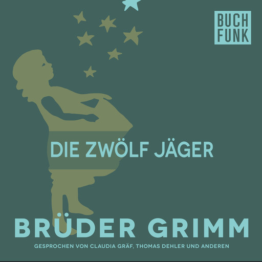 Die zwölf Jäger, Gebrüder Grimm