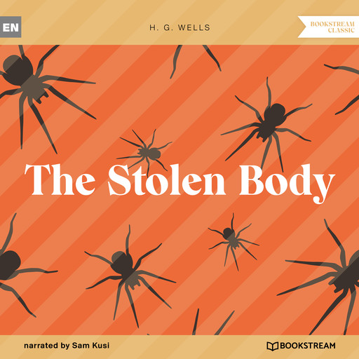 The Stolen Body (Unabridged), Herbert Wells