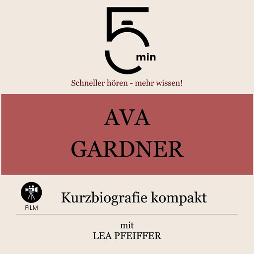 Ava Gardner: Kurzbiografie kompakt, Lea Pfeiffer, 5 Minuten, 5 Minuten Biografien