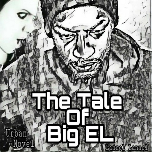 The Tale Of Big EL, Lannel Lannel