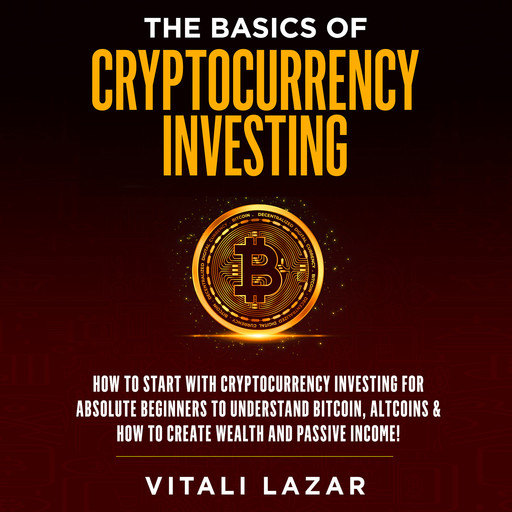 The Basics of Cryptocurrency Investing, Vitali Lazar