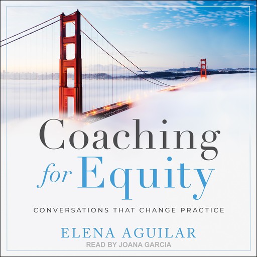 Coaching for Equity, Elena Aguilar