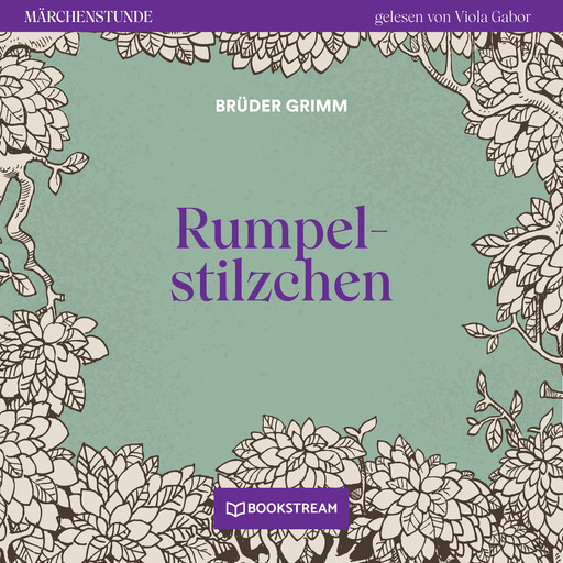 Rumpelstilzchen - Märchenstunde, Folge 185 (Ungekürzt), Gebrüder Grimm