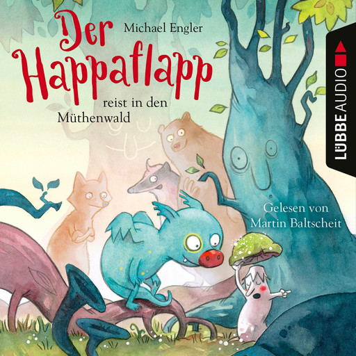 Der Happaflapp reist in den Müthenwald (Ungekürzt), Michael Engler