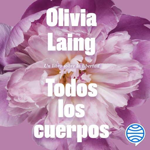 Todos los cuerpos, Olivia Laing