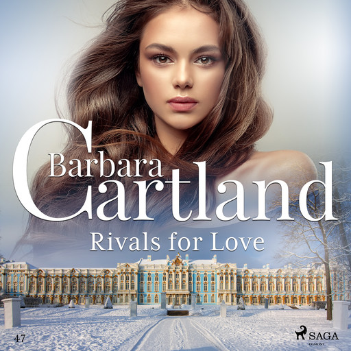 Rivals for Love (Barbara Cartland’s Pink Collection 47), Barbara Cartland