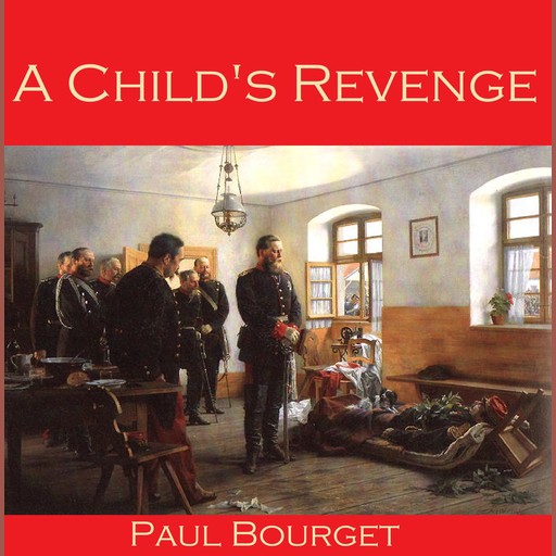 A Child's Revenge, Paul Bourget