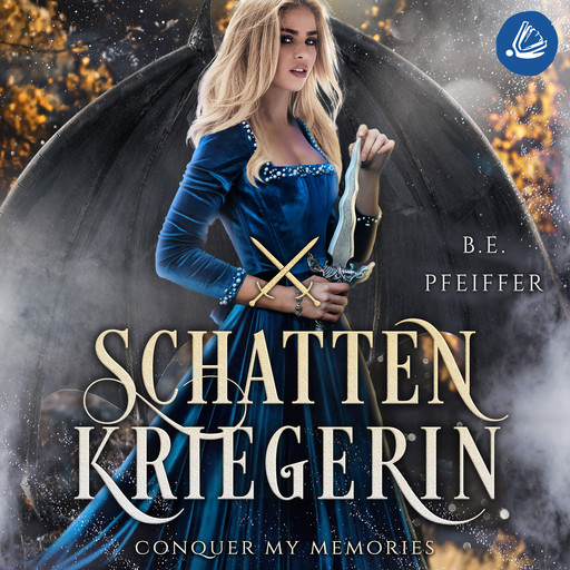 Schattenkriegerin - Conquer my Memories, B.E. Pfeiffer