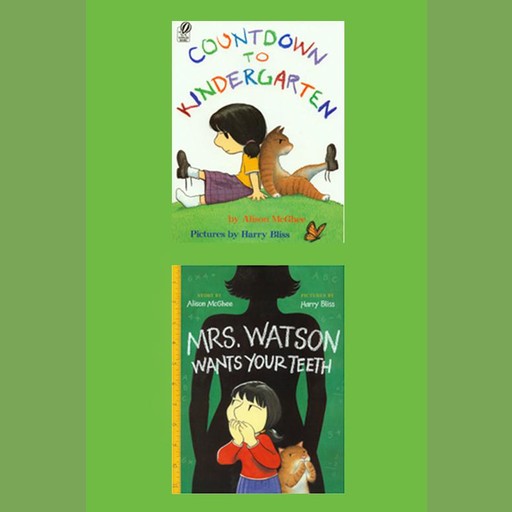 'Mrs. Watson Wants Your Teeth' and 'Countdown to Kindergarten', Alison McGhee