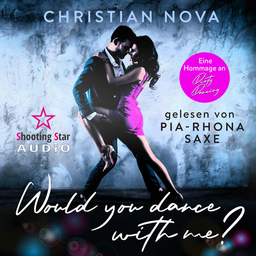 Would you dance with me? - Eine Hommage an Dirty Dancing (ungekürzt), Christian Nova