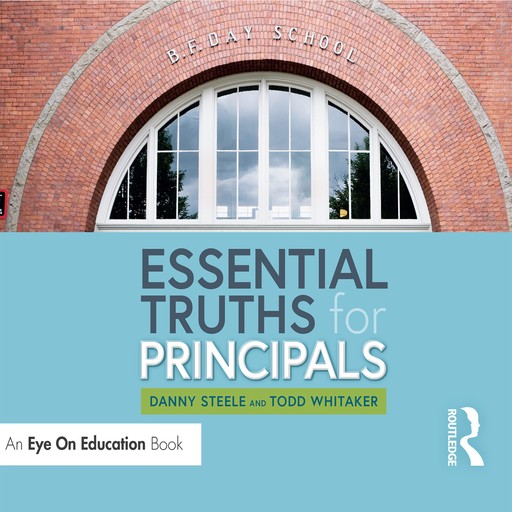 Essential Truths for Principals, Todd Whitaker, Danny Steele