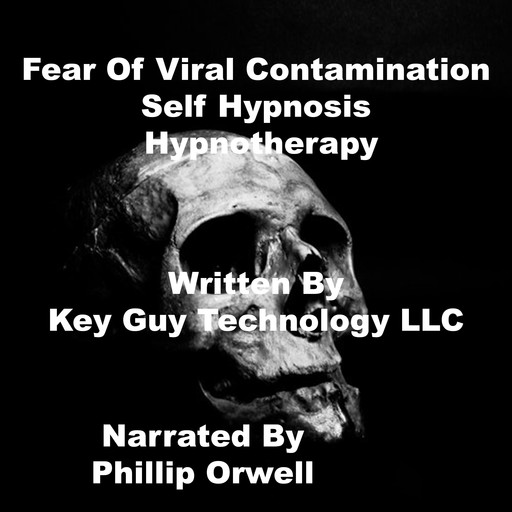 Fear Of Viral Contamination Self Hypnosis Hypnotherapy Meditation, Key Guy Technology LLC