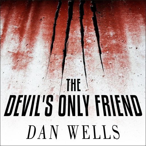 The Devil's Only Friend, Dan Wells
