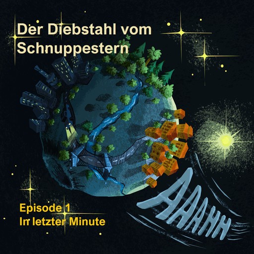 Episode 1: In letzter Minute - Der Diebstahl vom Schnuppestern, Band 1 (ungekürzt), Armin Moser