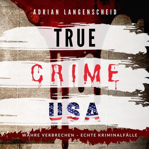 TRUE CRIME USA, Adrian Langenscheid