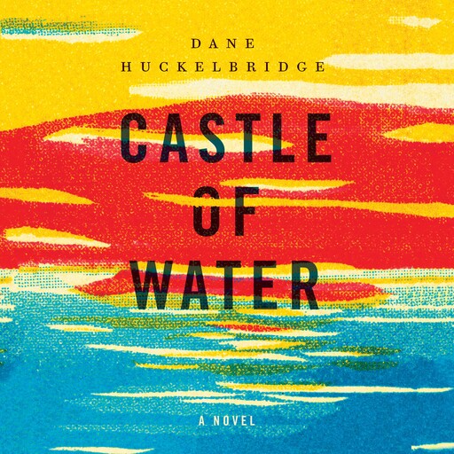 Castle of Water, Dane Huckelbridge
