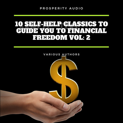 10 Self-Help Classics to Guide You to Financial Freedom Vol: 2, Marcus Aurelius, James Allen, Russell H.Conwell, L.W.Rogers, William Walker Atkinson, Wallace D. Wattles, Florence Scovel Shinn, George Samuel Clason