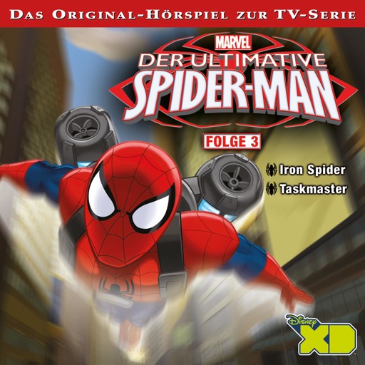 03: Iron Spider / Taskmaster (Hörspiel zur Marvel TV-Serie), Der Ultimative Spider-Man