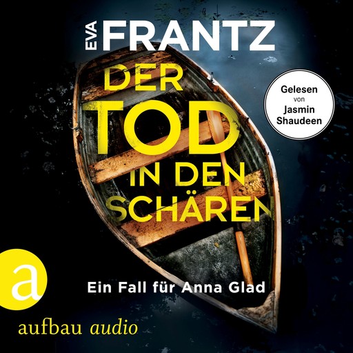 Der Tod in den Schären - Ein Fall für Anna Glad - Anna Glad ermittelt, Band 2 (Ungekürzt), Eva Frantz