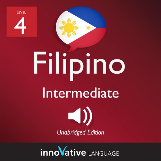 Learn Filipino - Level 4: Intermediate Filipino, Innovative Language Learning, FilipinoPod101.com