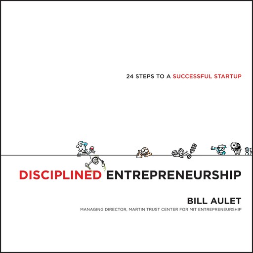 Disciplined Entrepreneurship, Bill Aulet