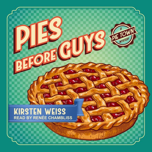 Pies Before Guys, Kirsten Weiss