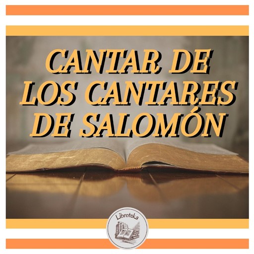 Cantar De Los Cantares De Salomón, LIBROTEKA