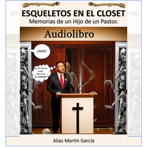 Esqueletos en el Closet - Memorias de un hijo de un Pastor., Alías Martin García