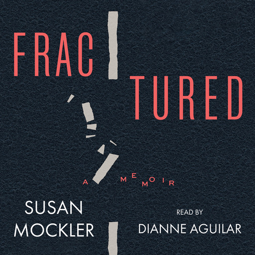 Fractured - A Memoir (Unabridged), Susan Mockler