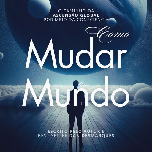 Como Mudar o Mundo, Dan Desmarques