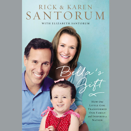 Bella's Gift, Karen Santorum, Rick Santorum