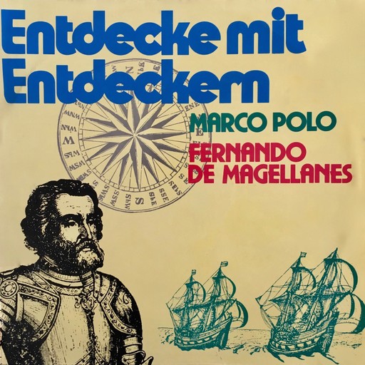 Entdecke mit Entdeckern, Fernando de Magellanes / Marco Polo, Juliane Killer
