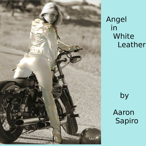 Angel in White Leather, Aaron Sapiro
