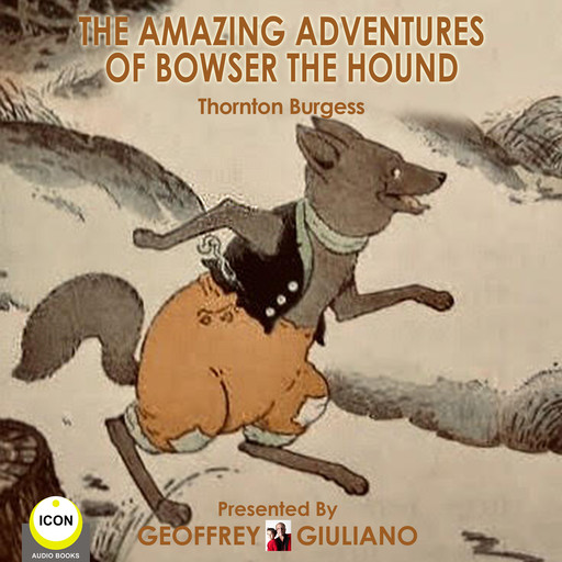 The Amazing Adventures Of Bowser The Hound, Thornton Burgess
