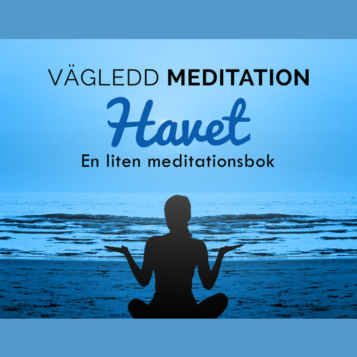 Vägledd Meditationsbok - Havet, Helena Lindblom