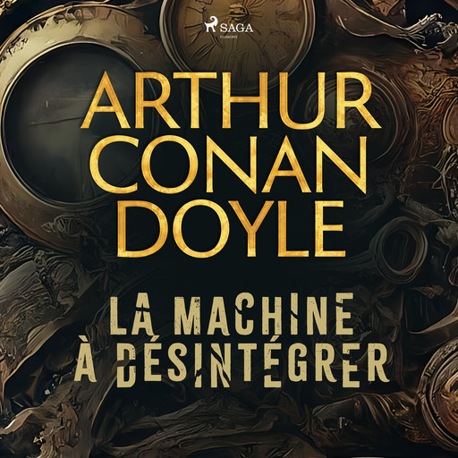 La Machine à désintégrer, Arthur Conan Doyle