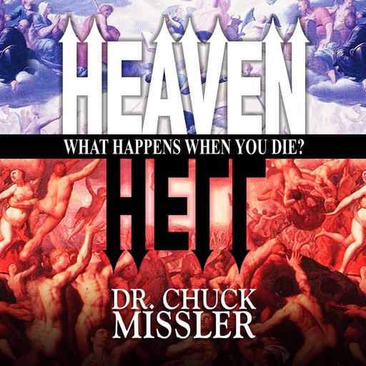 Heaven And Hell, Chuck Missler