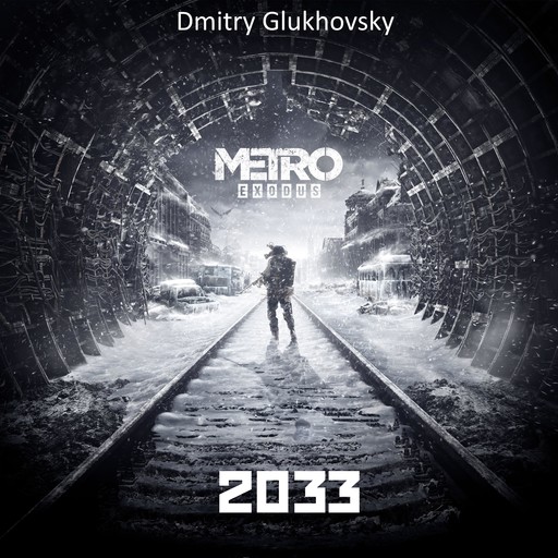 Metro Exodus Prequel: 2033, Dmitry Glukhovsky