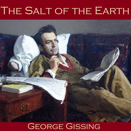 The Salt of the Earth, George Gissing