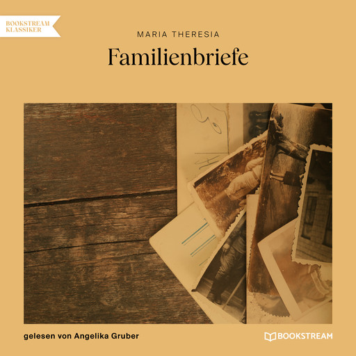 Familienbriefe (Ungekürzt), Maria Theresia