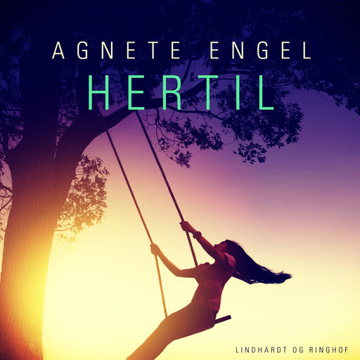 Hertil, Agnete Engel