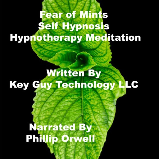 Fear Of Mints Self Hypnosis Hypnotherapy Meditation, Key Guy Technology LLC
