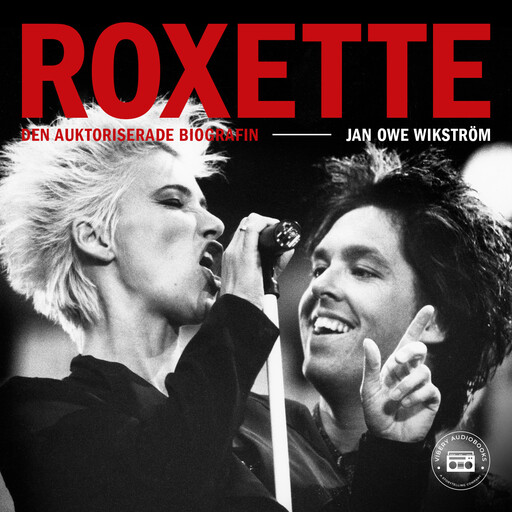 Roxette - Den auktoriserade biografin, Jan-Owe Wikström, Larz Lundgren