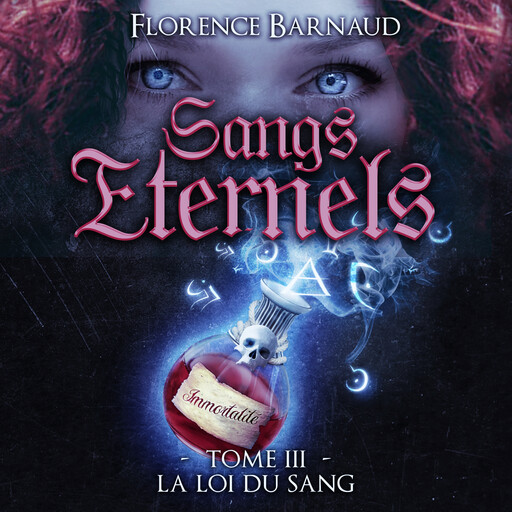 Sangs éternels - tome 3, Florence Barnaud
