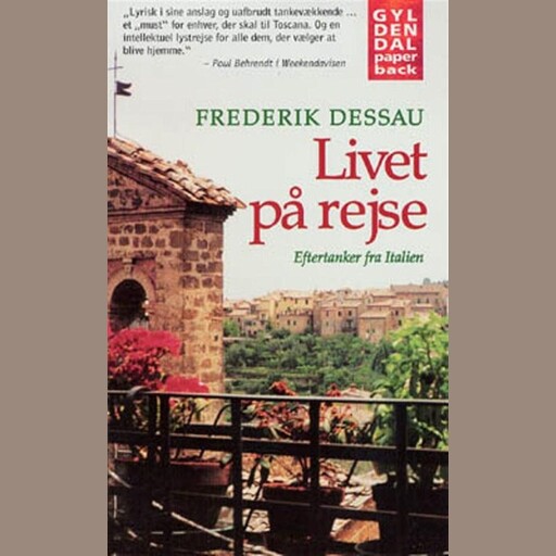 Livet på rejse. Eftertanker fra Italien, Frederik Dessau