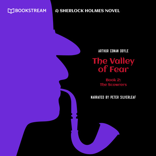 The Scowrers - A Sherlock Holmes Novel - The Valley of Fear, Book 2 (Unabridged), Arthur Conan Doyle